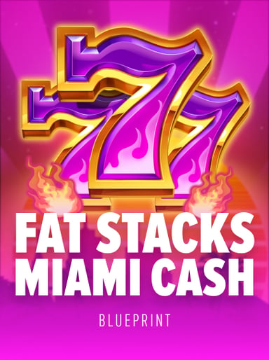 FatStacks Miami Cash
